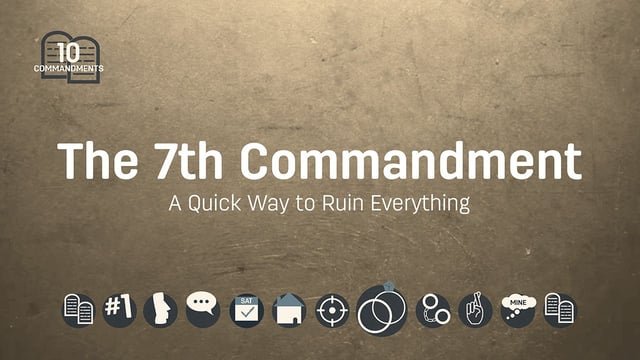 The Seventh Commandment: A Quick Way to Ruin Everything