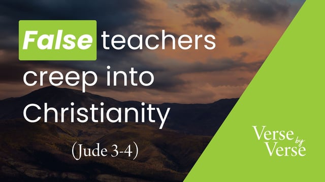 False Teachers Creep Into Christianity (Jude 1:3-4)