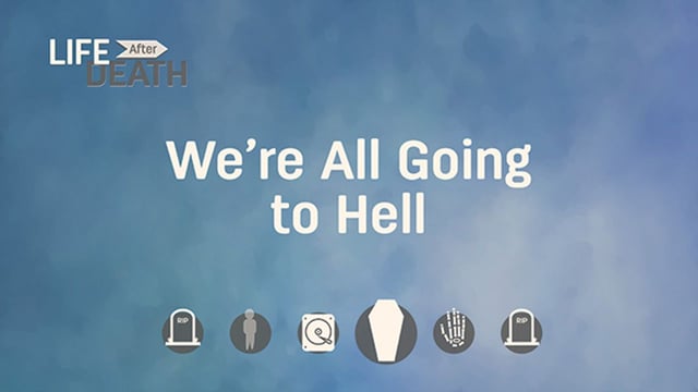 We’re All Going to Hell