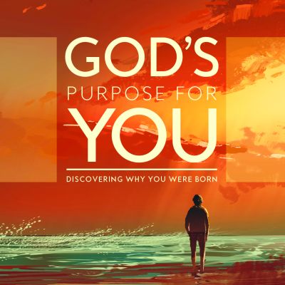 God’s Purpose for You