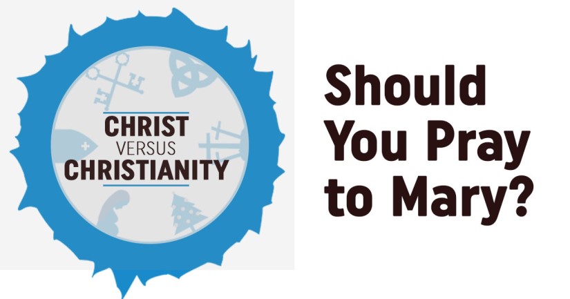 Should You Pray to Mary?