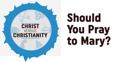 Should You Pray to Mary?