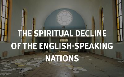 The Spiritual Decline of the English-Speaking Nations